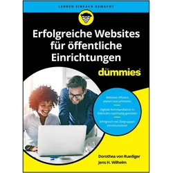 Erfolgreiche Websites für Öffentliche Einrichtungen für Dummies, Fachbücher von Jens Wilhelm, Dorothea von Ruediger