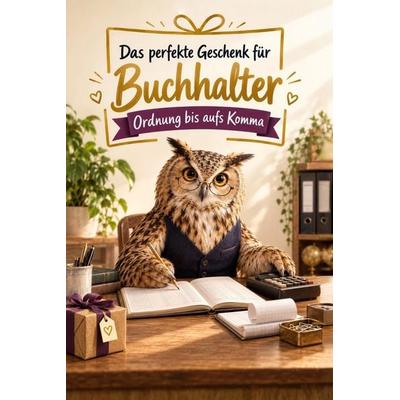 Das perfekte Geschenk für Buchhalter, Taschenbuch von David Möller, Tiptop, 978-3-696-14415-9