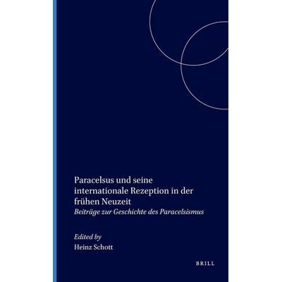 Paracelsus Und Seine Internationale Rezeption in Der Frühen Neuzeit, Gebundene Ausgabe von , Brill, 978-90-04-10974-2