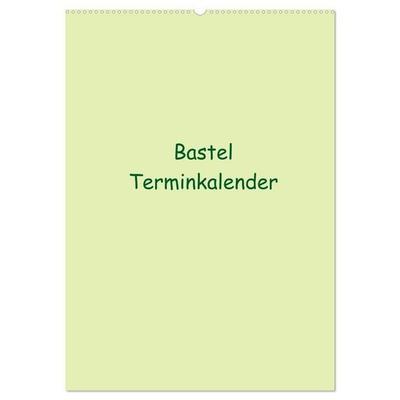 Bastel Terminkalender (Wandkalender 2027 DIN A2 hoch), CALVENDO Monatskalender