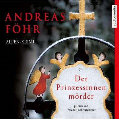 Der Prinzessinnenmörder / Kreuthner und Wallner Bd. 1 - Andreas Föhr, Audio, 4056198074336