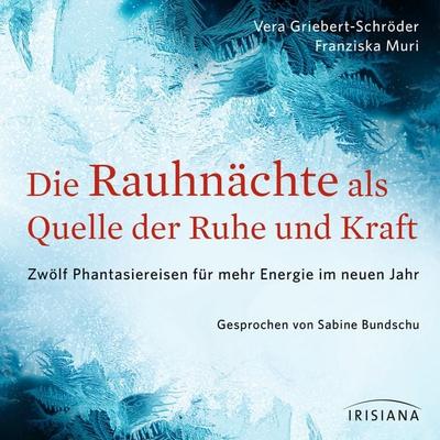 Die Rauhnächte als Quelle der Ruhe und Kraft - Franziska Muri,Vera Griebert-Schröder, Audio, 9783424152791