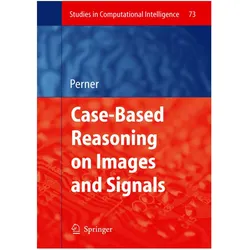 Case-Based Reasoning on Images and Signals, Fachbücher von Petra Perner