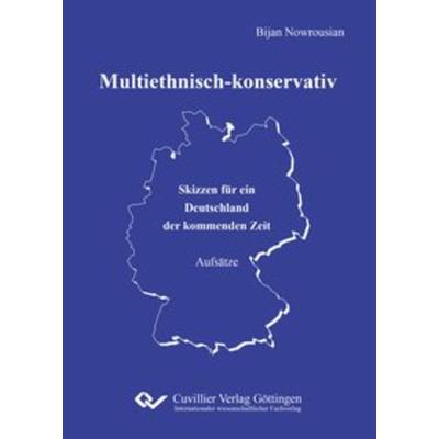 Multiethnisch-konservativ, Taschenbuch von Bijan Nowrousian, Cuvillier Verlag, 978-3-7369-9842-1