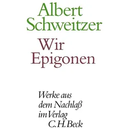 Wir Epigonen, Fachbücher von Albert Schweitzer