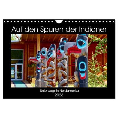 Auf den Spuren der Indianer - Unterwegs in Nordamerika (Wandkalender 2026 DIN A4 quer), CALVENDO Monatskalender