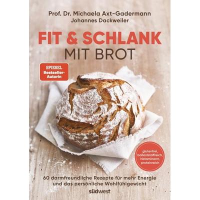 Fit & schlank mit Brot, Taschenbuch von Michaela Axt-Gadermann,Johannes Dackweiler, Südwest Verlag, 978-3-517-10321-1