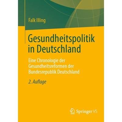 Gesundheitspolitik in Deutschland, Taschenbuch von Falk Illing, Springer Fachmedien Wiesbaden GmbH, 978-3-658-36315-4