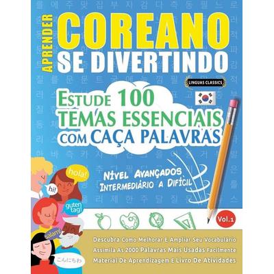 Aprender Coreano Se Divertindo! - Nível Avançados, Taschenbuch von Linguas Classics, Linguas Classics