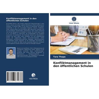 Konfliktmanagement in den öffentlichen Schulen, Taschenbuch von Tara Thapa, Verlag Unser Wissen, 978-620-3-63167-8