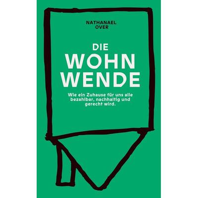 Die Wohnwende, Taschenbuch von Nathanael Over, BoD – Books on Demand, 978-3-7693-9966-0