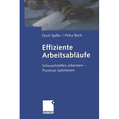 Effiziente Arbeitsabläufe, Taschenbuch von Dorit Spiller,Petra Bock, Betriebswirtschaftlicher Verlag Gabler, 978-3-322-82383-0