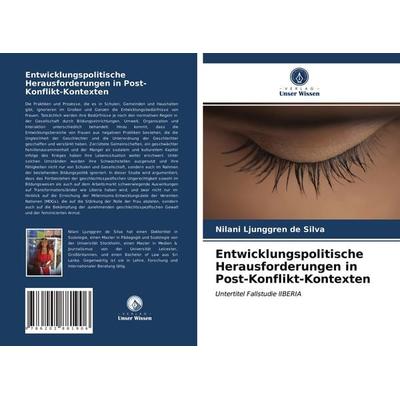 Entwicklungspolitische Herausforderungen in Post-Konflikt-Kontexten, Taschenbuch von Nilani Ljunggren de Silva, Verlag Unser Wissen, 978-620-2-88190-6