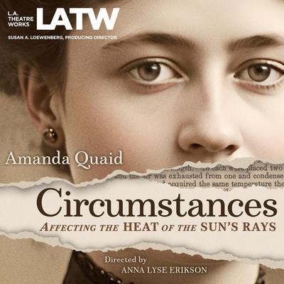 Circumstances Affecting the Heat of the Sun's Rays - Amanda Quaid, Audio, 9781682661918