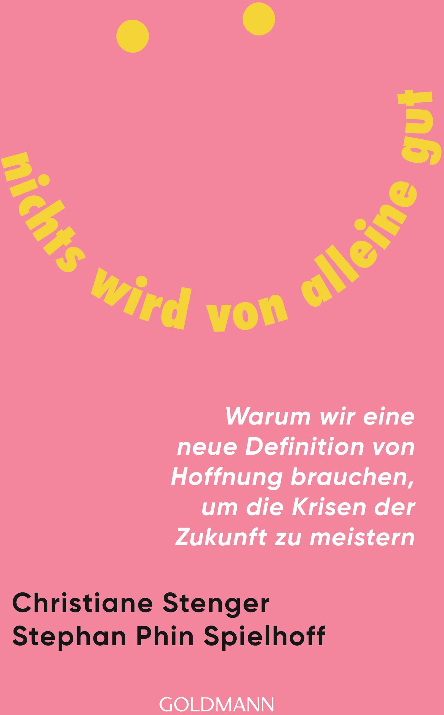 Christiane Stenger - Nichts wird von alleine gut: Warum wir eine neue Definition von Hoffnung brauchen, um die Krisen der Zukunft zu meistern - Preis vom 02.10.2026 23:42:20 h