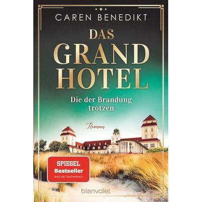 Das Grand Hotel - Die der Brandung trotzen, Taschenbuch von Caren Benedikt, Blanvalet, 978-3-7341-1202-7