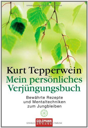 Kurt Tepperwein - Mein Verjüngungsbuch: Bewährte Rezepte und Mentaltechniken zum Jungbleiben - Preis vom 19.10.2026 19:33:35 h