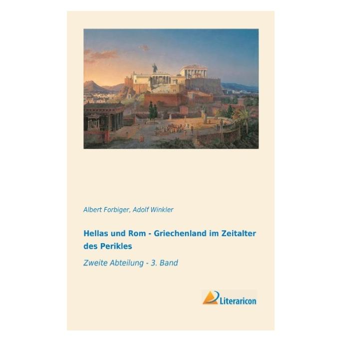 Literaricon Hellas und Rom - Griechenland im Zeitalter des Perikles (Deutsch, Softcover, Adolf Winkler, Albert Forbiger) (55545967)