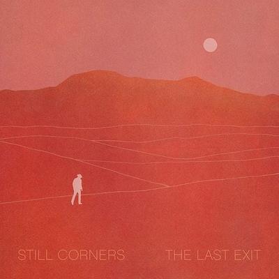 The Last Exit - Still Corners, Vinyl