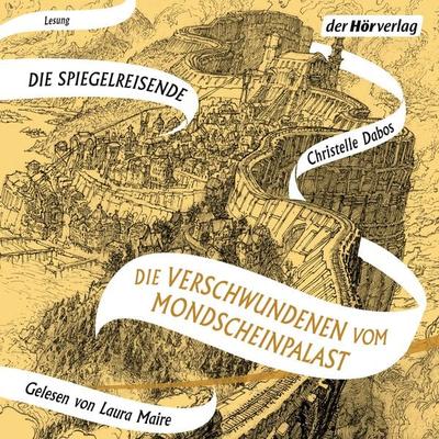 Die Verschwundenen vom Mondscheinpalast - Christelle Dabos, Audio, 9783844536157