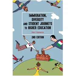 Immigration, Diversity, and Student Journeys to Higher Education, 2nd edition, Schulbücher von Peter J. Guarnaccia