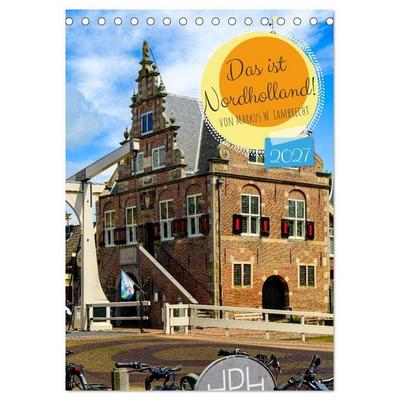 Das ist Nordholland! (Tischkalender 2027 DIN A5 hoch), CALVENDO Monatskalender