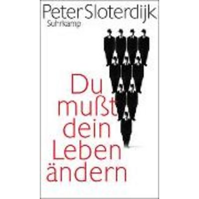 Du mußt dein Leben ändern, Gebundene Ausgabe von Peter Sloterdijk, Suhrkamp