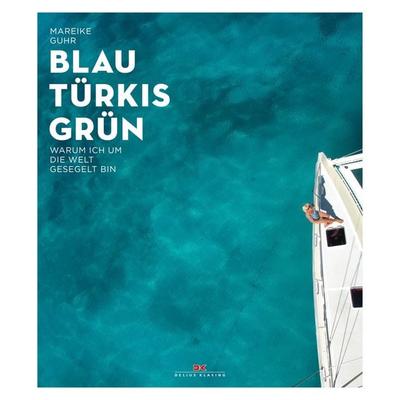 Blau Türkis Grün, Taschenbuch von Mareike Guhr, Delius Klasing