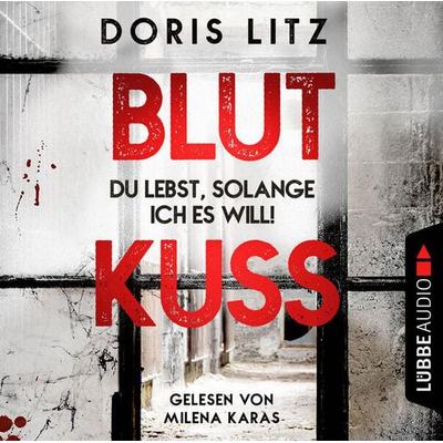 Blutkuss - Du lebst, solange ich es will! - Lina Saint-George-Reihe, Teil 3 - Doris Litz, Audio, 9783754004159