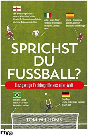 Tom Williams - Sprichst du Fußball?: Einzigartige Fachbegriffe aus aller Welt - Preis vom 09.10.2026 07:28:09 h
