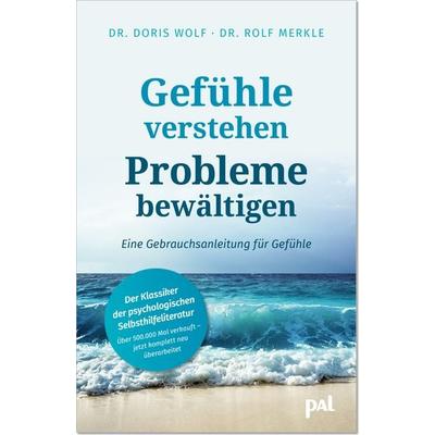 Gefühle verstehen, Probleme bewältigen, Taschenbuch von Rolf Merkle,Doris Wolf, PAL - Verlagsgesellschaft mbH, 978-3-923614-18-9
