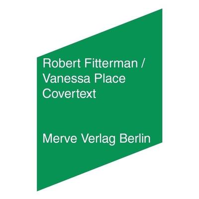 Covertext, Paperback von Robert Fitterman,Vanessa Place, Merve, 978-3-88396-328-0
