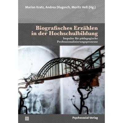 Biografisches Erzählen in der Hochschulbildung, Taschenbuch von , Psychosozial, 978-3-8379-3306-2