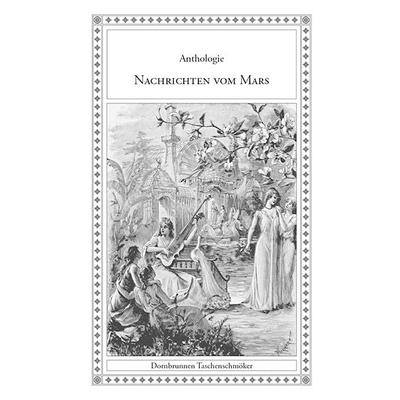 Nachrichten vom Mars, Taschenbuch von Franz Bielka,Tristan Bernard,Harry Gore Bishop,David Wright O’Brien,Maurice Renard, Verlag Dornbrunnen,