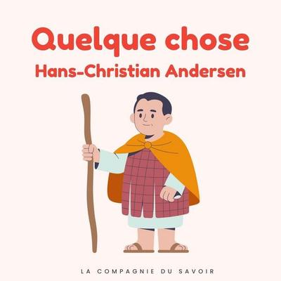 Quelque chose - Hans Christian Andersen, Audio, 9782821183599