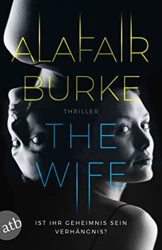 Alafair Burke - The Wife: Thriller - Preis vom 14.10.2026 23:07:16 h
