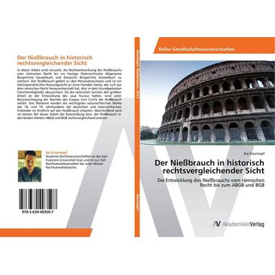 Der Nießbrauch in historisch rechtsvergleichender Sicht, Taschenbuch von Kai Eisentopf, AV Akademikerverlag, 978-3-639-49359-7
