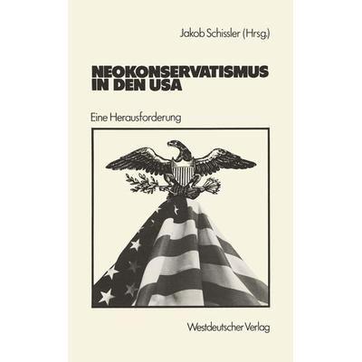 Neokonservatismus in den USA, Taschenbuch von , VS Verlag für Sozialwissenschaften, 978-3-531-11639-6