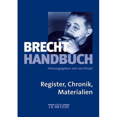 Brecht-Handbuch, Gebundene Ausgabe von Jan Knopf, J.B. Metzler, Part of Springer Nature - Springer-Verlag GmbH, 978-3-476-01833-5