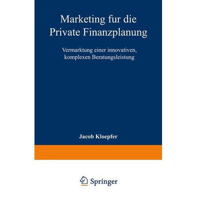 Marketing für die Private Finanzplanung, Taschenbuch von Jacob Kloepfer, Deutscher Universitätsverlag, 978-3-8244-6934-5