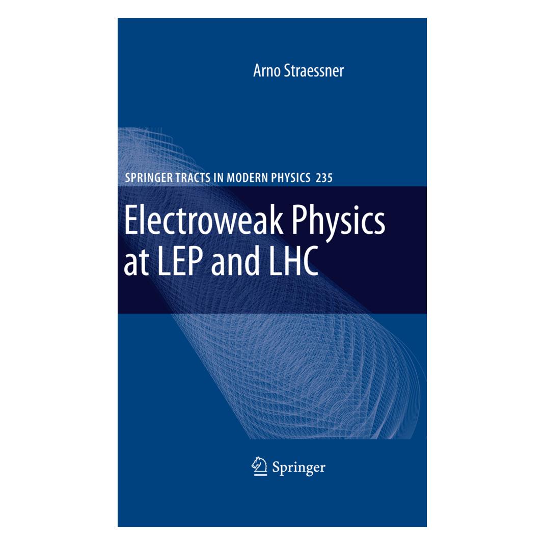 Springer Electroweak Physics at LEP and LHC (Englisch, Softcover, Arno Straessner) (55486779)