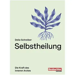Selbstheilung, Ratgeber von Delia Schreiber