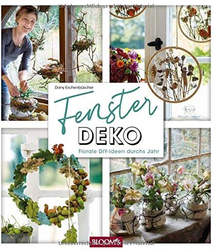Dany Eschenbüscher - Fensterdeko: Florale DIY-Ideen durchs Jahr - Preis vom 09.10.2026 07:28:09 h