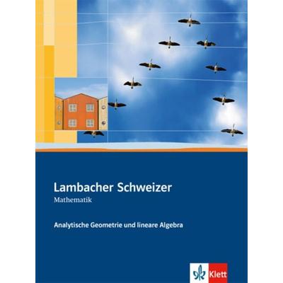 Lambacher-Schweizer. Sekundarstufe II. Analytische Geometrie und lineare Algebra Schülerbuch, Sonstige von , Klett Schulbuchverlag