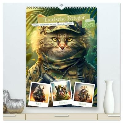 Tierische Krieger. Pelzige Soldaten im aktiven Dienst des Militärs (hochwertiger Premium Wandkalender 2027 DIN A2 hoch), Kunstdruck in Hochglanz
