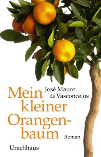 Vasconcelos, José Mauro de - Mein kleiner Orangenbaum - Preis vom 12.10.2026 11:37:12 h