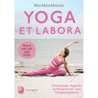 Yoga et labora, Taschenbuch von Nina-Maria Mixtacki, Patmos Verlag, 978-3-8436-1538-9