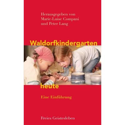 Waldorfkindergarten heute, Paperback von , Freies Geistesleben