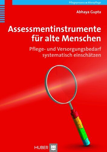 Abhaya Gupta - Assessmentinstrumente für alte Menschen: Pflege- und Versorgungsbedarf systematisch einschätzen - Preis vom 09.10.2026 07:28:09 h