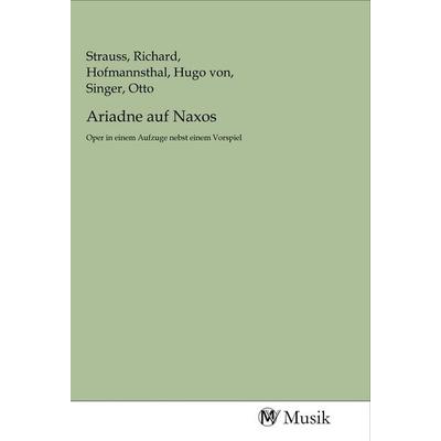 Ariadne auf Naxos, Taschenbuch von , MV-Musik, 978-3-96877-242-4